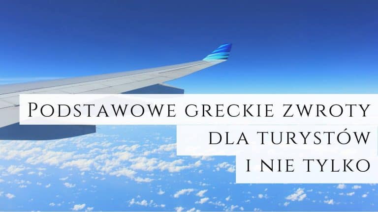 Podstawowe greckie zwroty dla turystów i nie tylko