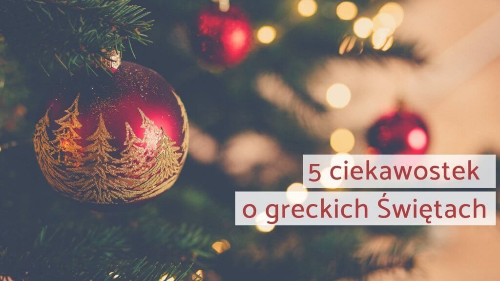 5 ciekawostek o greckich Świętach Bożego Narodzenia