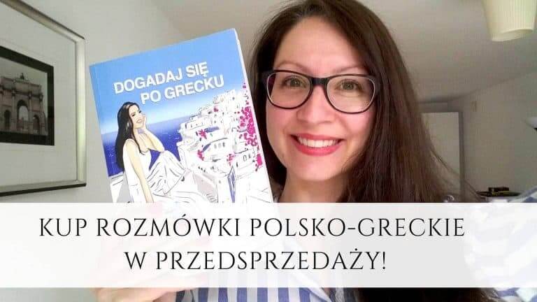 Rozmówki polsko-greckie „Dogadaj się po grecku” – kup książkę w przedsprzedaży!