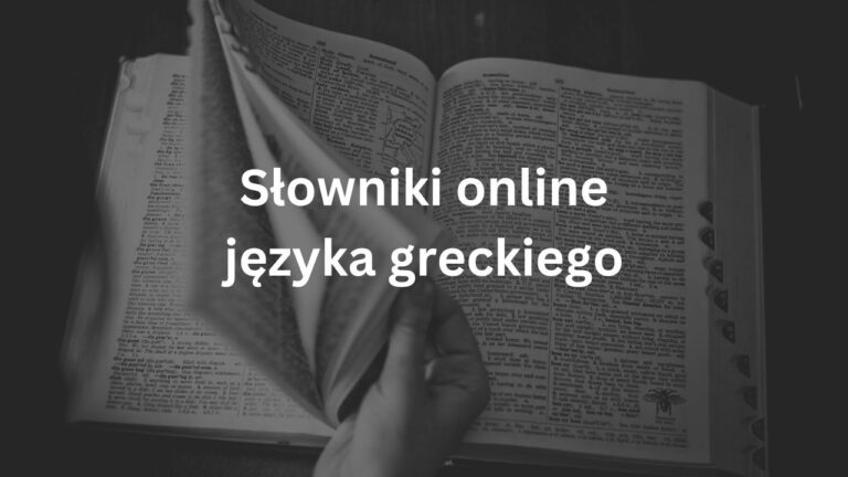 Słowniki online języka greckiego, które polecam