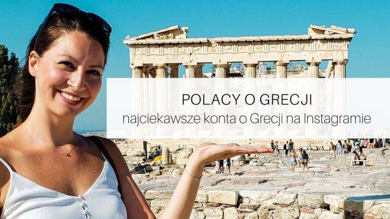 Polacy o Grecji, czyli najciekawsze polskie konta o Grecji na Instagramie