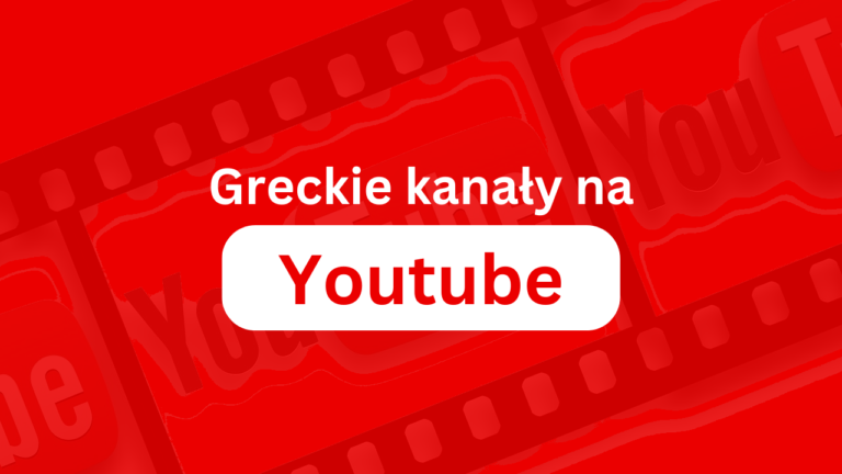Greckie kanały na Youtube, które pomogą Ci w nauce greckiego